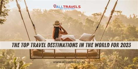 The Top Travel Destinations In The World For 2023 Alltravels Co Za