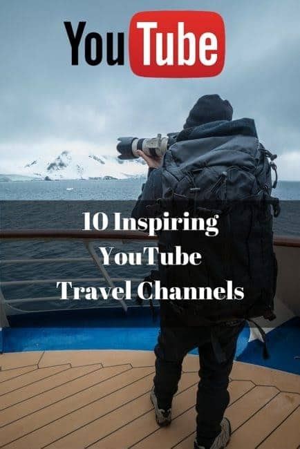 The Top Travel Youtube Channels To Follow Travel Videos Travel Tips