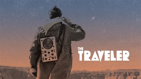 The Traveler Filmfreeway