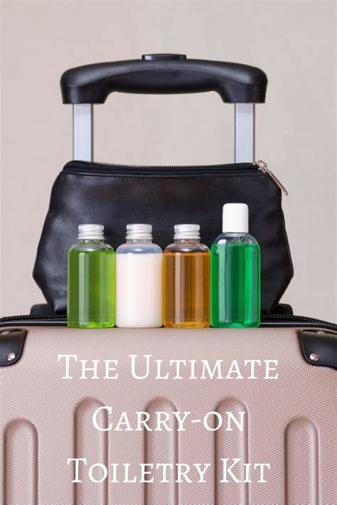 The Ultimate Carry On Toiletry Kit For Travelers