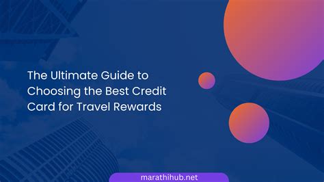 The Ultimate Guide To Choosing The Best Credit Card For Travel Rewards