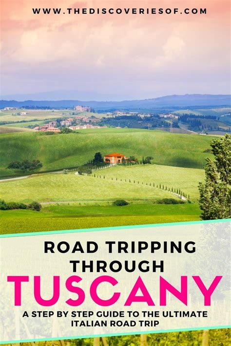 The Ultimate Italian Road Trip 5 Days In Tuscany The Discoveries Of