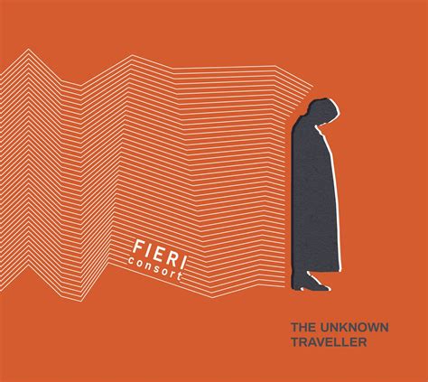 The Unknown Traveller Fieri Consort