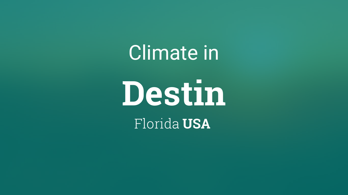 The Weather And Climate In Destin Florida