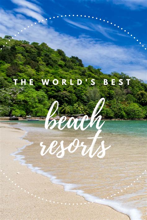 The World S Best Beach Resorts From The Luxury Hotel Experts At Five