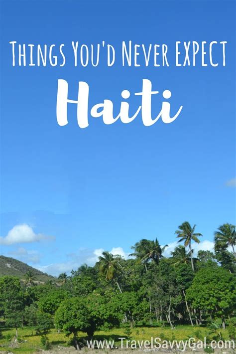 Things You D Never Expect On A Trip To Haiti Travel Savvy Gal