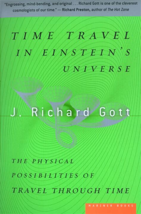 Time Travel In Einstein S Universe The Physical Possibilities Of