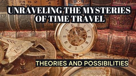 Time Travel Theories And Possibilities Youtube