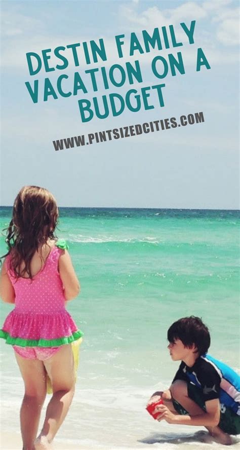 Tips For Taking A Family Vacation To Destin Florida On A Budget Of