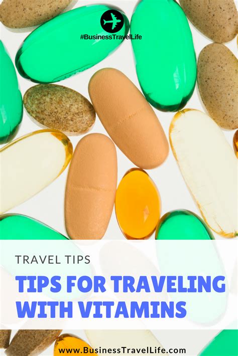 Tips For Traveling With Vitamins Business Travel Life Traveling By Yourself Travel Tips