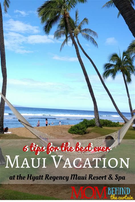 Tips To Make The Most Of Your Stay At The Regency Hyatt Maui Hawaii