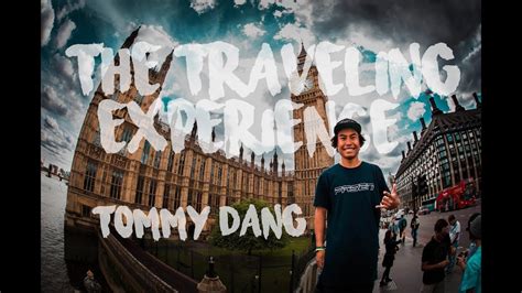 Tommy Dang The Traveling Experience Youtube