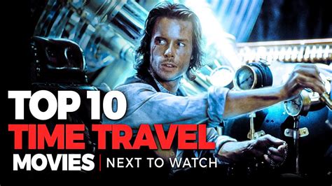 Top 10 Best Time Travel Movies Youtube