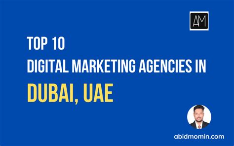 Top 10 Digital Marketing Agencies In Dubai Uae Abidmomin Com