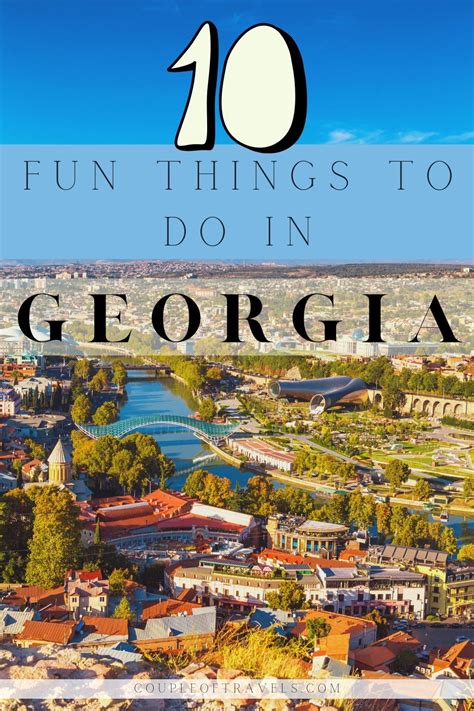 Top 10 Fun Things To Do In Georgia Couple Of Travels