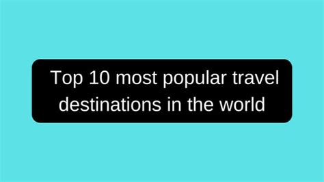 Top 10 Most Popular Travel Destinations In The World Media Copyist