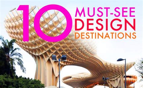 Top 10 Must See Design Destinations In The World