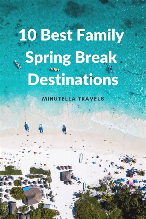 Top 10 Spring Break Destinations For Families Latest News Update