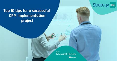 Top 10 Tips For A Successful Crm Implementation Project Strategy 365