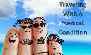 Top 10 Tips For Traveling With A Medical Condition