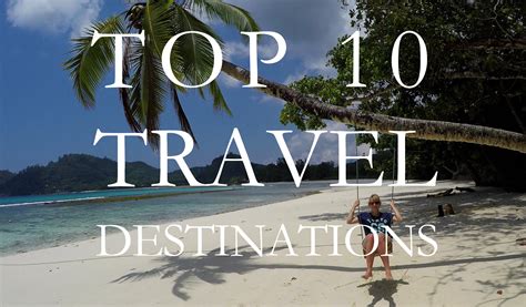 Top 10 Travel Destinations In The World 4K 2016 Hobby Amp Holiday