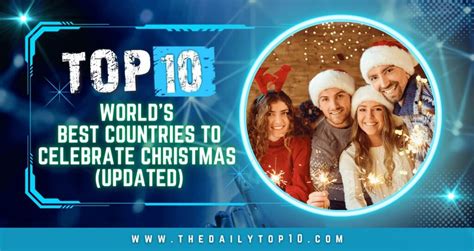 Top 10 World Amp 39 S Best Countries To Celebrate Christmas Updated