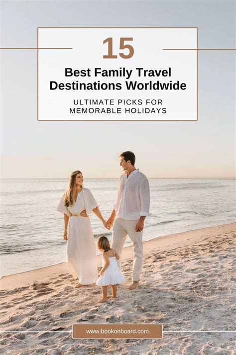 Top 15 Best Family Travel Destinations Worldwide Ultimate Picks For