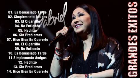 Top 15 Mejores Canciones De Ana Gabriel Ana Gabriel Sus Grandes