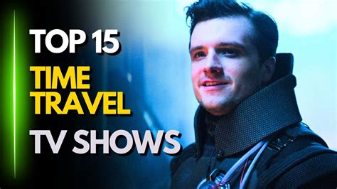 Top 15 Time Travel Tv Shows Youtube