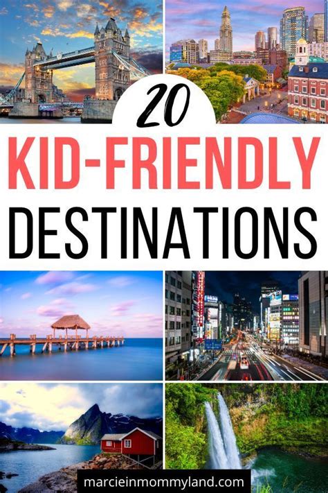 Top 20 Kid Friendly Travel Destinations For 2020 Marcie In Mommyland