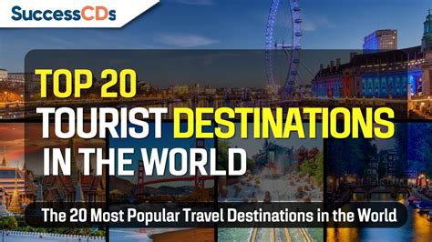 Top 20 Tourist Destinations In The World The 20 Most Popular Travel Destinations In The World