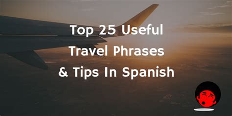 Top 25 Useful Travel Phrases Tips In Spanish The Mimic Method