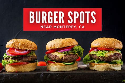 Top 3 Spots For The Best Burgers In Monterey