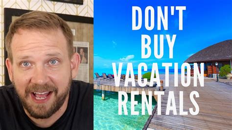 Top 4 Reasons To Avoid Buying Vacation Rentals Youtube