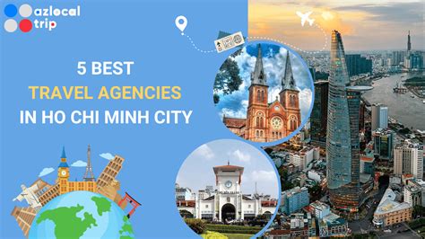 Top 5 Best Agencies Operators In Ho Chi Minh City Az Local Trip