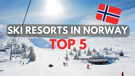 Top 5 Best Ski Resorts In Norway 2022 23 Youtube