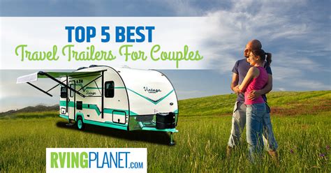 Top 5 Best Travel Trailers For Couples Rvingplanet