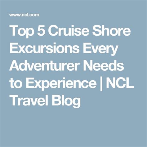 Top 5 Cruise Shore Excursions Every Adventurer Needs To Experience Ncl Travel Blog