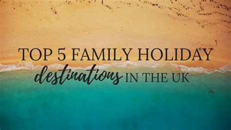 Top 5 Family Summer Holiday Destinations In The Uk Super Busy Mum