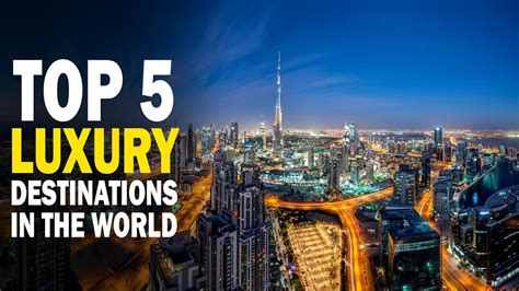 Top 5 Luxury Destinations In The World World Travel Guide Epic