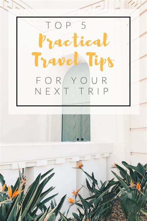 Top 5 Practical Travel Tips For Your Next Trip Tempted To Travel