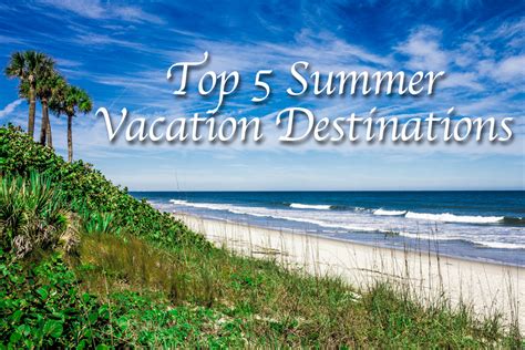 Top 5 Summer Vacation Destinations To Stay Classy