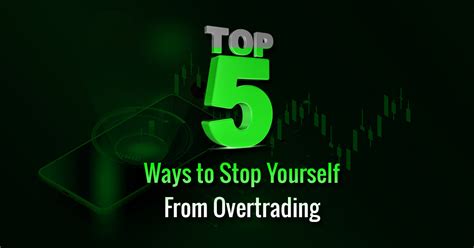 Top 5 Ways To Stop Yourself From Overtrading Tradewithmac