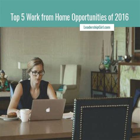 Top 5 Work From Home Opportunities Of 2016 Leadership Girl