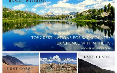 Top 7 Destinations For Backcountry Experience Within The Us Sevenedges