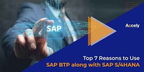 Top 7 Reasons To Use Sap Btp Along With Sap S 4Hana Accely Com