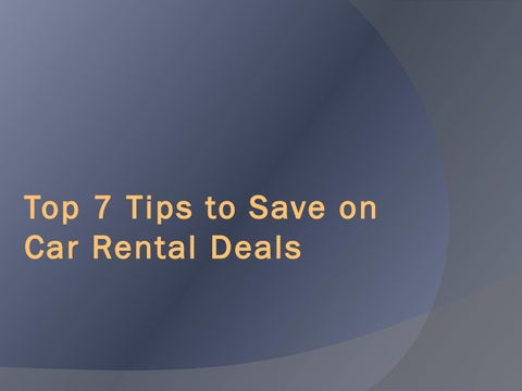 Top 7 Tips To Save On Car Rental Deals By Ashleydaniel2691 Issuu