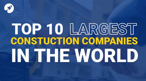 Top Construction Companies In The World 2024 Updated List