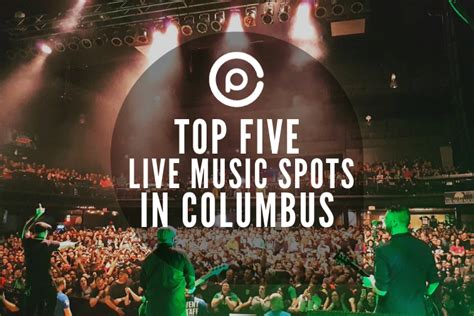 Top Five Live Music Spots In Columbus Citypulse Columbus