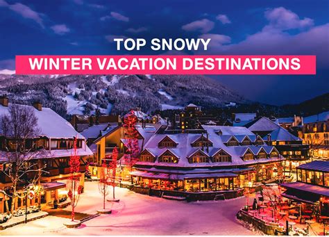 Top Snowy Winter Vacation Destinations Carefree Destinations